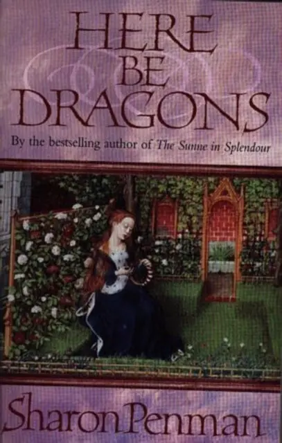Here be Dragons - Penman, Sharon