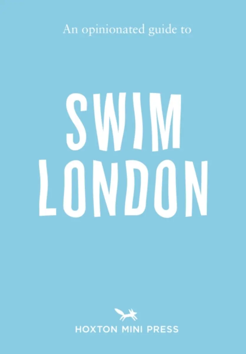 An Opinionated Guide to Swim London - Joe Minihane