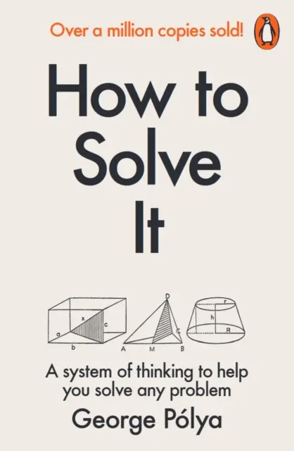 How to Solve It (A New Aspect of Mathematical Method) - George Polya