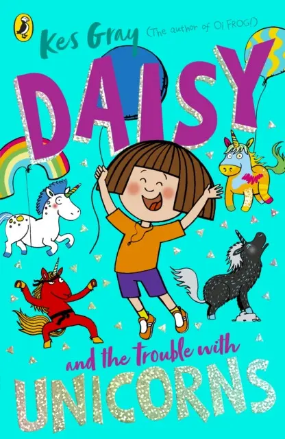 Daisy and the Trouble With Unicorns - Kes Gray,Daisy and the Trouble With Unicorns - Kes Gray - kniha z kategorie Beletria