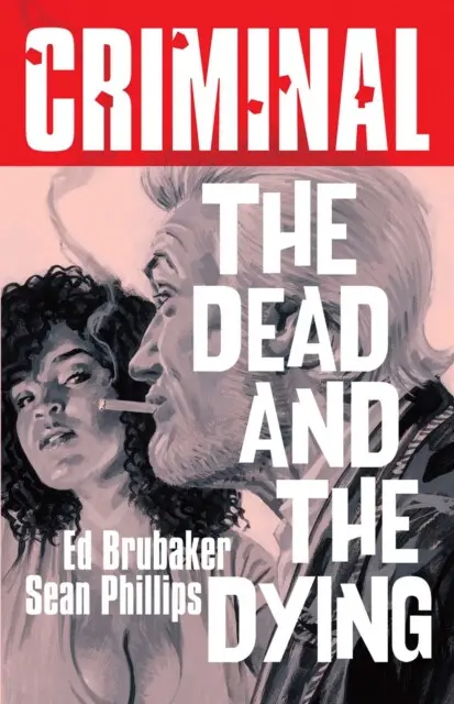 Criminal Volume 3: The Dead and The Dying (New Edition),Criminal Volume 3: The Dead and The Dying (New Edition) - kniha z kategorie Detektívky, triler