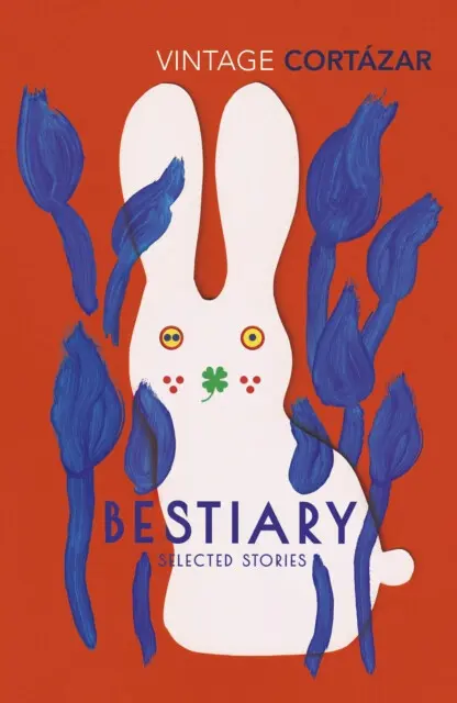 Bestiary (The Selected Stories of Julio Cortazar) - Julio Cortázar