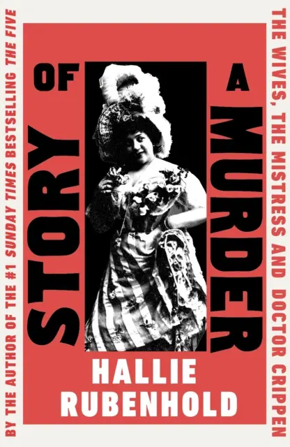 Story of a Murder (The Wives, the Mistress and Dr Crippen),Story of a Murder (The Wives, the Mistress and Dr Crippen) - kniha z kategorie Životopisy