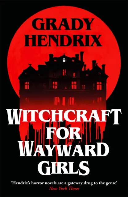 Witchcraft for Wayward Girls (The instant Sunday Times bestselling horror novel),Witchcraft for Wayward Girls (The instant Sunday Times bestselling ho