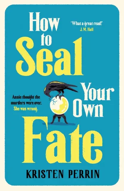 How To Seal Your Own Fate - Kristen Perrin,How To Seal Your Own Fate - Kristen Perrin - kniha z kategorie Thrillery