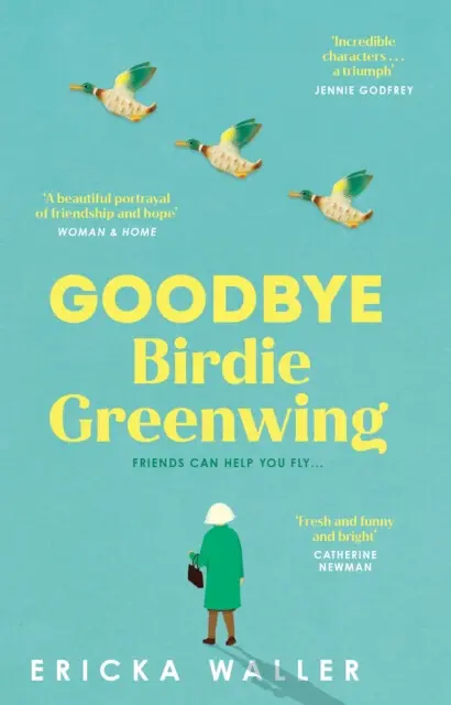 Goodbye Birdie Greenwing - Ericka Waller,Goodbye Birdie Greenwing - Ericka Waller - kniha z kategorie Spoločenská beletria