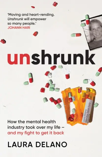 Unshrunk (How The Mental Health Industry Took Over My Life - And My Fight to Get it Back),Unshrunk (How The Mental Health Industry Took Over My Life -