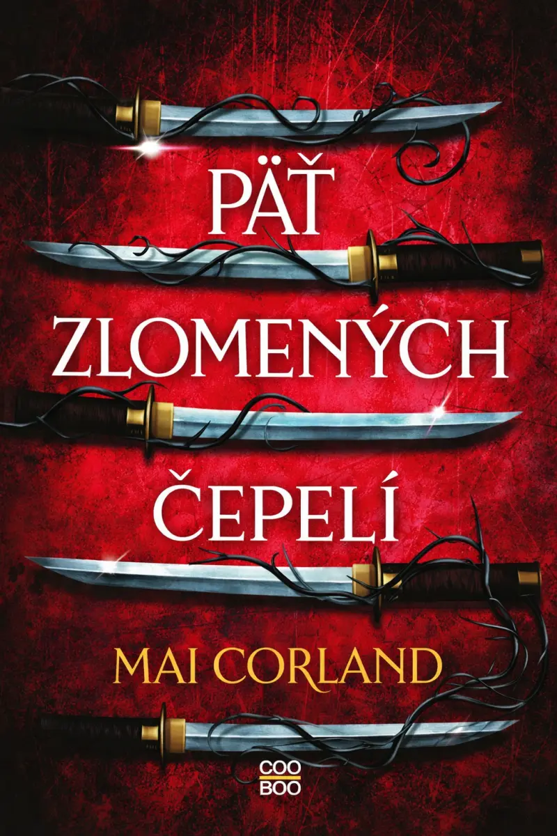 Päť zlomených čepelí | Denisa Jahičová, Mai Corland
