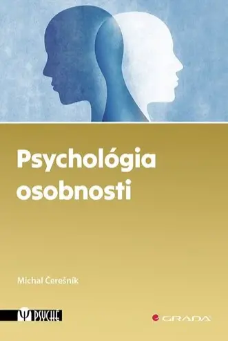Psychológia osobnosti (Spoznajte svoju osobnosť aj osobnosť ľudí okolo vás.) - Michal Čerešník