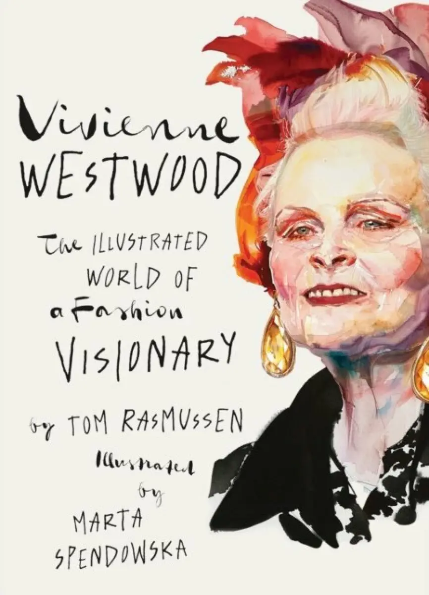 Vivienne Westwood, Illustrated World of a Fashion Visionary - Tom Rasmussen