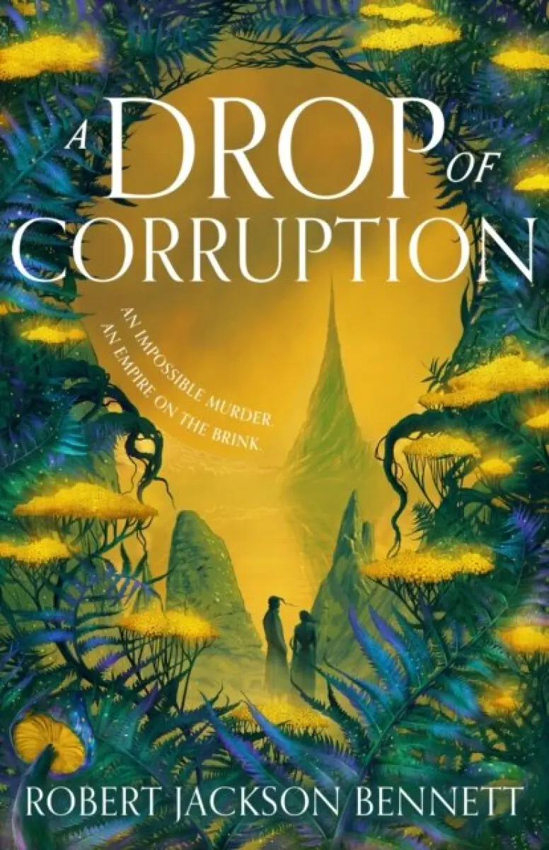 A Drop of Corruption (the gripping biopunk murder mystery sequel to The Tainted Cup) - Robert Jackson Bennett