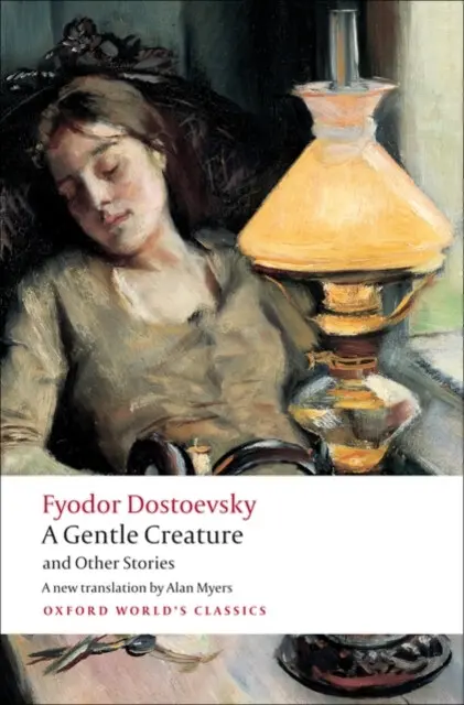 Gentle Creature and Other Stories - Dostoevsky, Fyodor