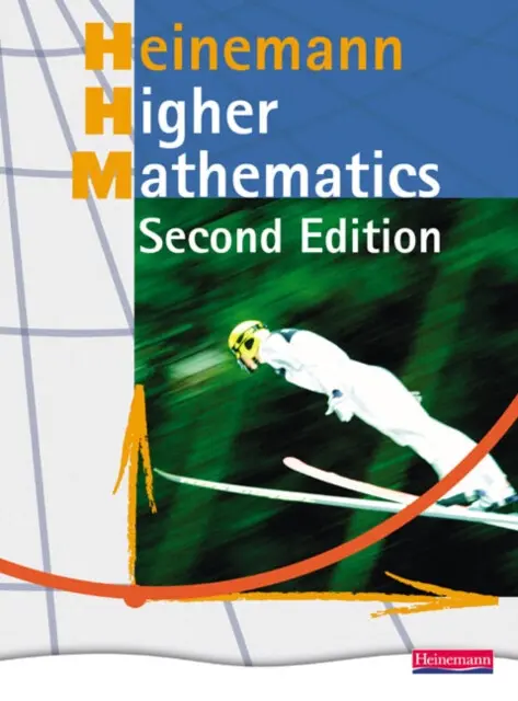 Heinemann Higher Mathematics Student Book - - Clarke, David a Goodall, Douglas a Dalton, John a Pennel, Jim a Ford, Carole a Sanaghan, Tom