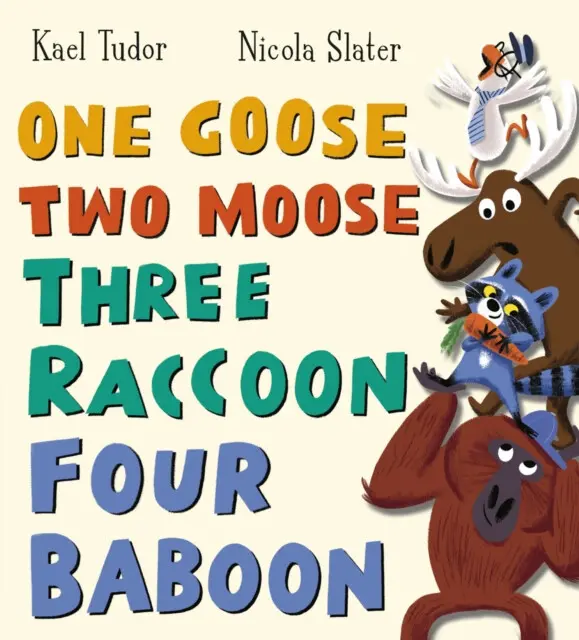 One Goose, Two Moose, Three Raccoon, Four Baboon - Kael Tudor