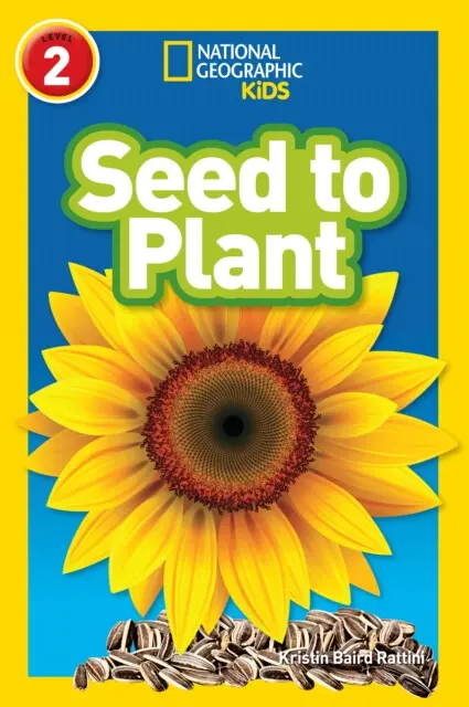 Seed to Plant - Kristin Baird Rattini, National National Geographic Kids