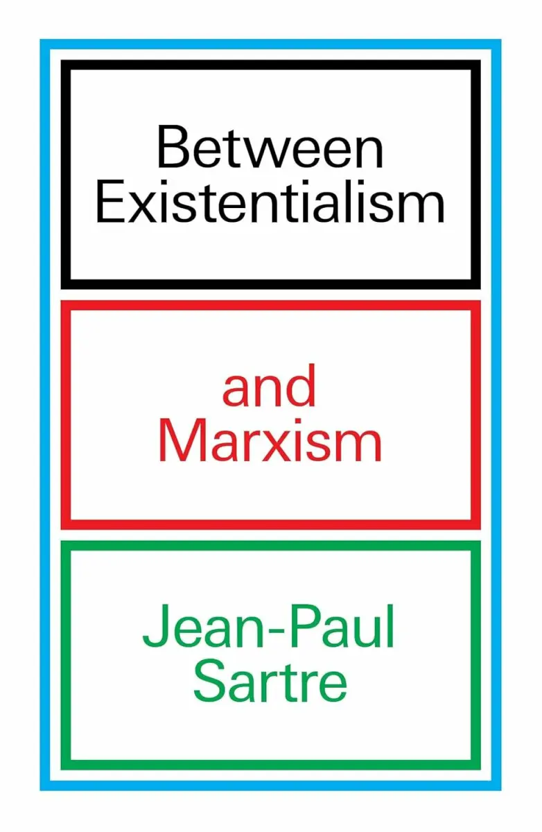 Between Existentialism and Marxism - Jean-Paul Sartre