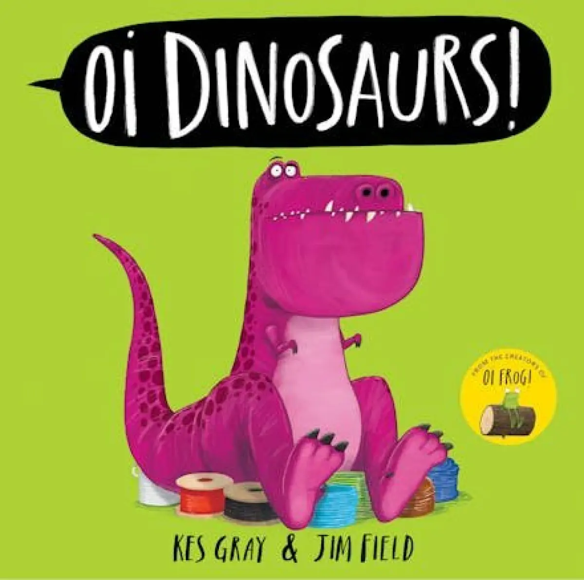 Oi Dinosaurs! - Kes Gray