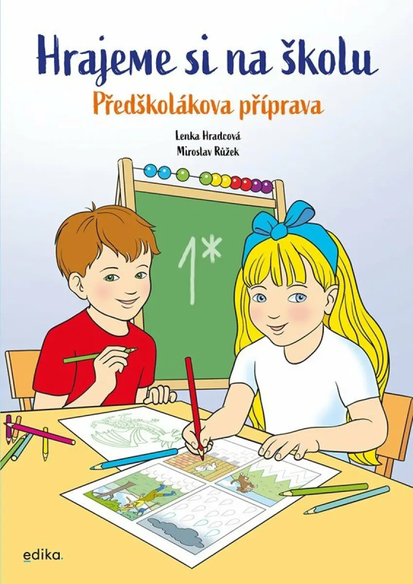 Hrajeme si na školu: Předškolákova příprava - Lenka Hradcová