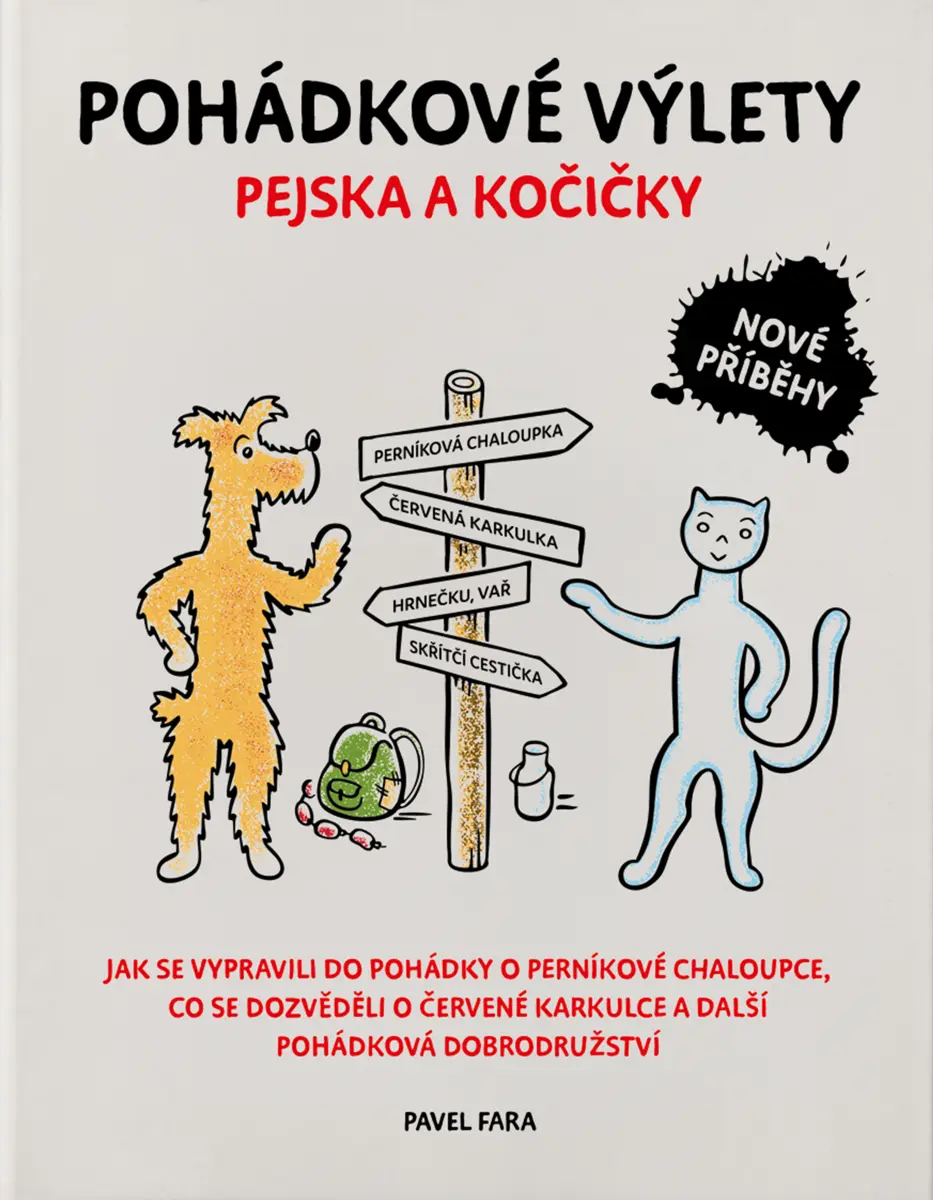 Pohádkové výlety pejska a kočičky - Jak se vypravili do pohádky ... - Pavel Fara