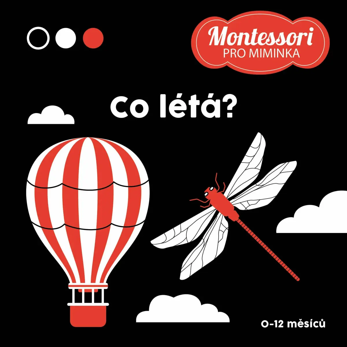 Montessori pro miminka: Co létá? (Kontrastní leporelo) - Adéla Korbelářová