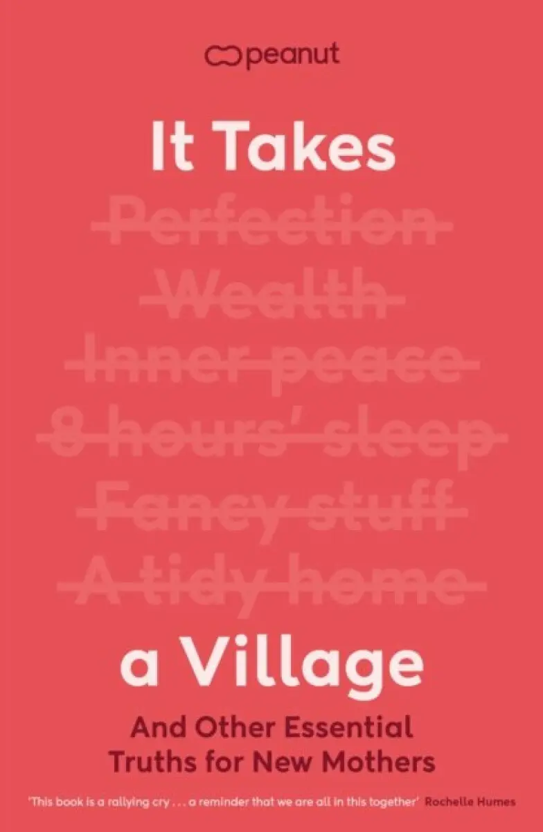 It Takes a Village (And Other Essential Truths for New Mothers)
