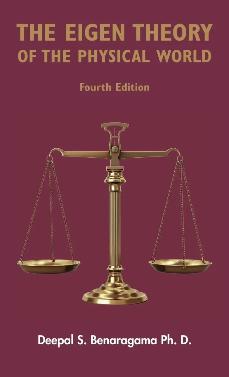 The Eigen Theory of the Physical World - Fourth Edition - Deepal S. Benaragama