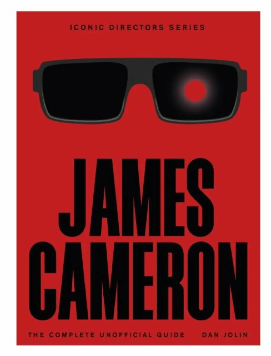 James Cameron (The Complete Unofficial Guide) - Dan Jolin