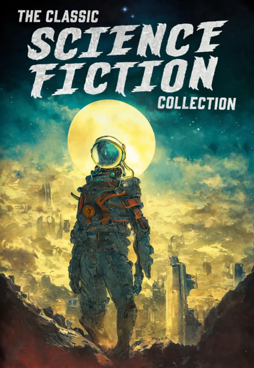 The Classic Science Fiction Collection - H. G. Wells