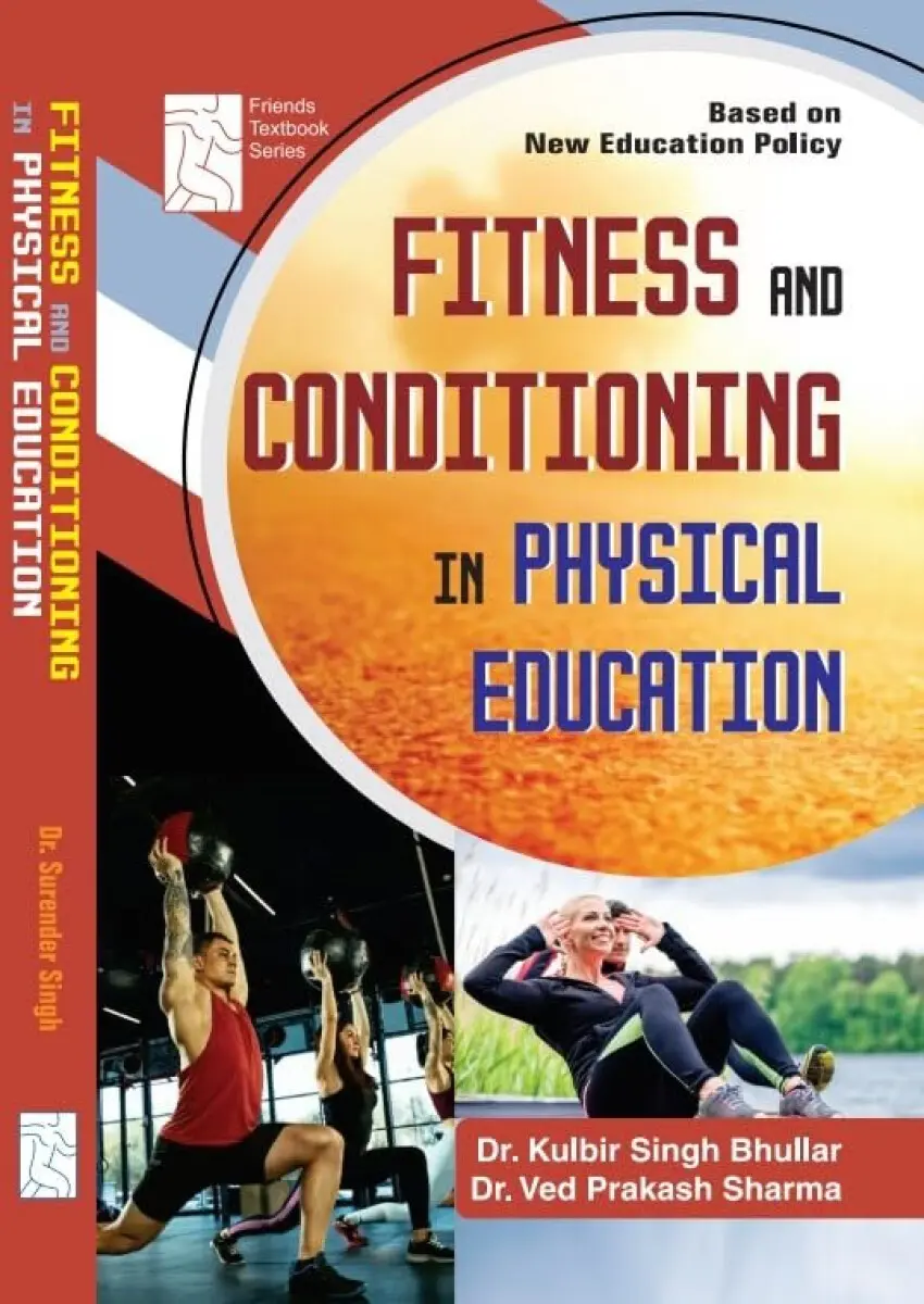 Fitness and Conditioning in Physical Education - Kulbir Singh Bhullar, Ved Prakash Sharma