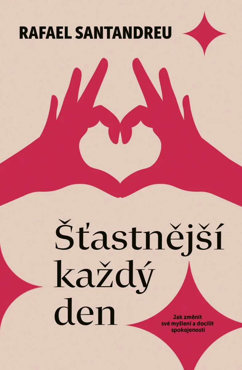 Šťastnější každý den - Rafael Santandreu