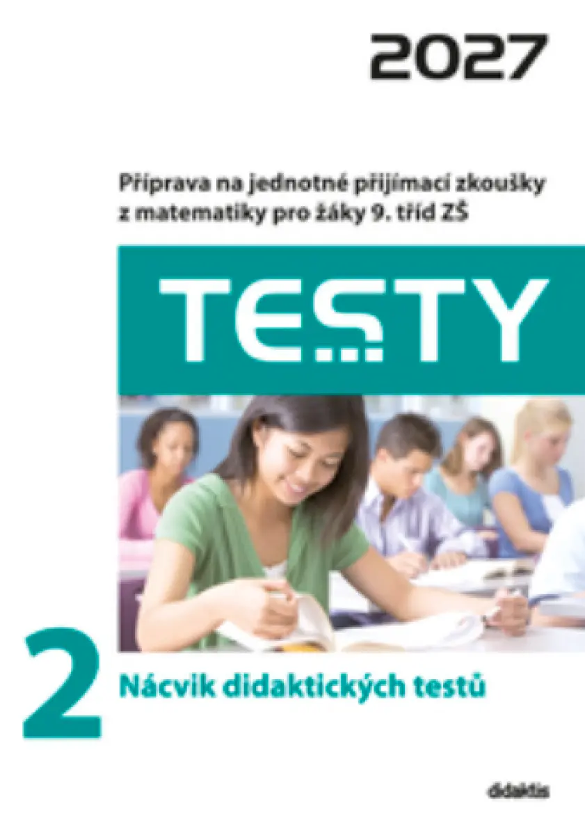 Testy 2 Nácvik didaktických testů 2027 | FILIPČUKOVÁ, Alena, KAPIČKOVÁ, Milada, KRÁLOVÁ, Magda, HEDBÁVNÁ, Hana, LIŠKOVÁ, Hana, ONDRÁČKOVÁ, Ivana