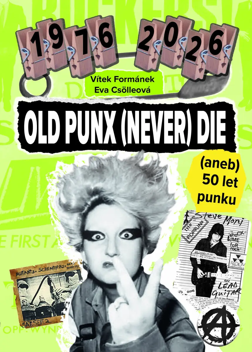 Old Punx (Never) Die: 50 let punku - Eva Csölleová, Vítek Formánek