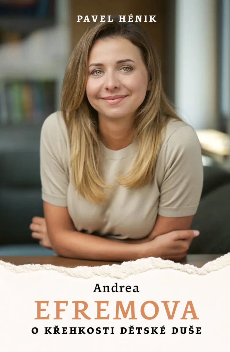 Andrea Efremova: O křehkosti dětské duše - Pavel Hénik, Andrea Efremova