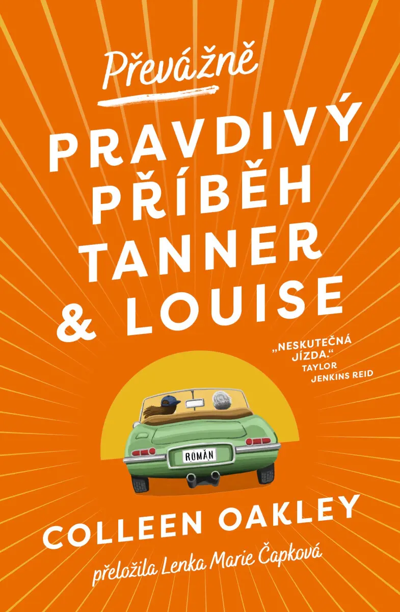 Převážně pravdivý příběh Tanner a Louise - Colleen Oakley