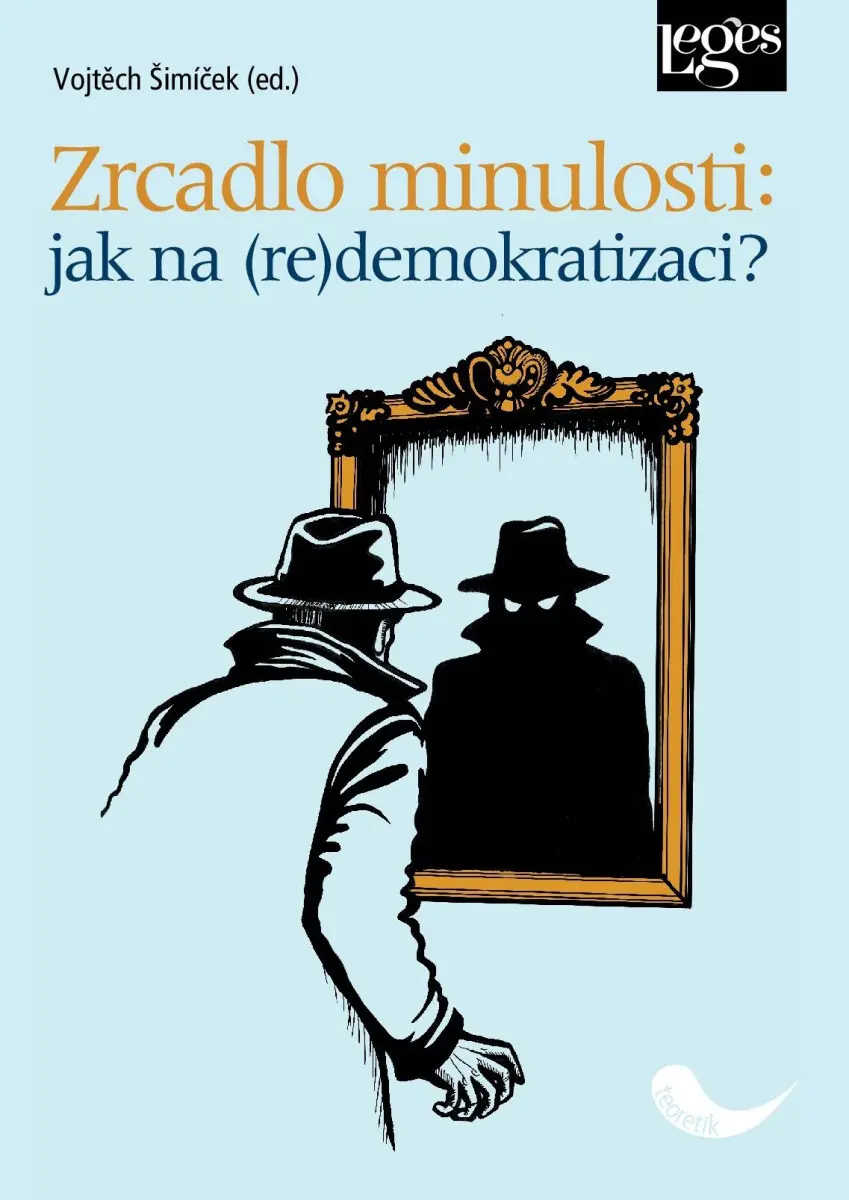 Zrcadlo minulosti: jak na (re)demokracii? - Vojtěch Šimíček