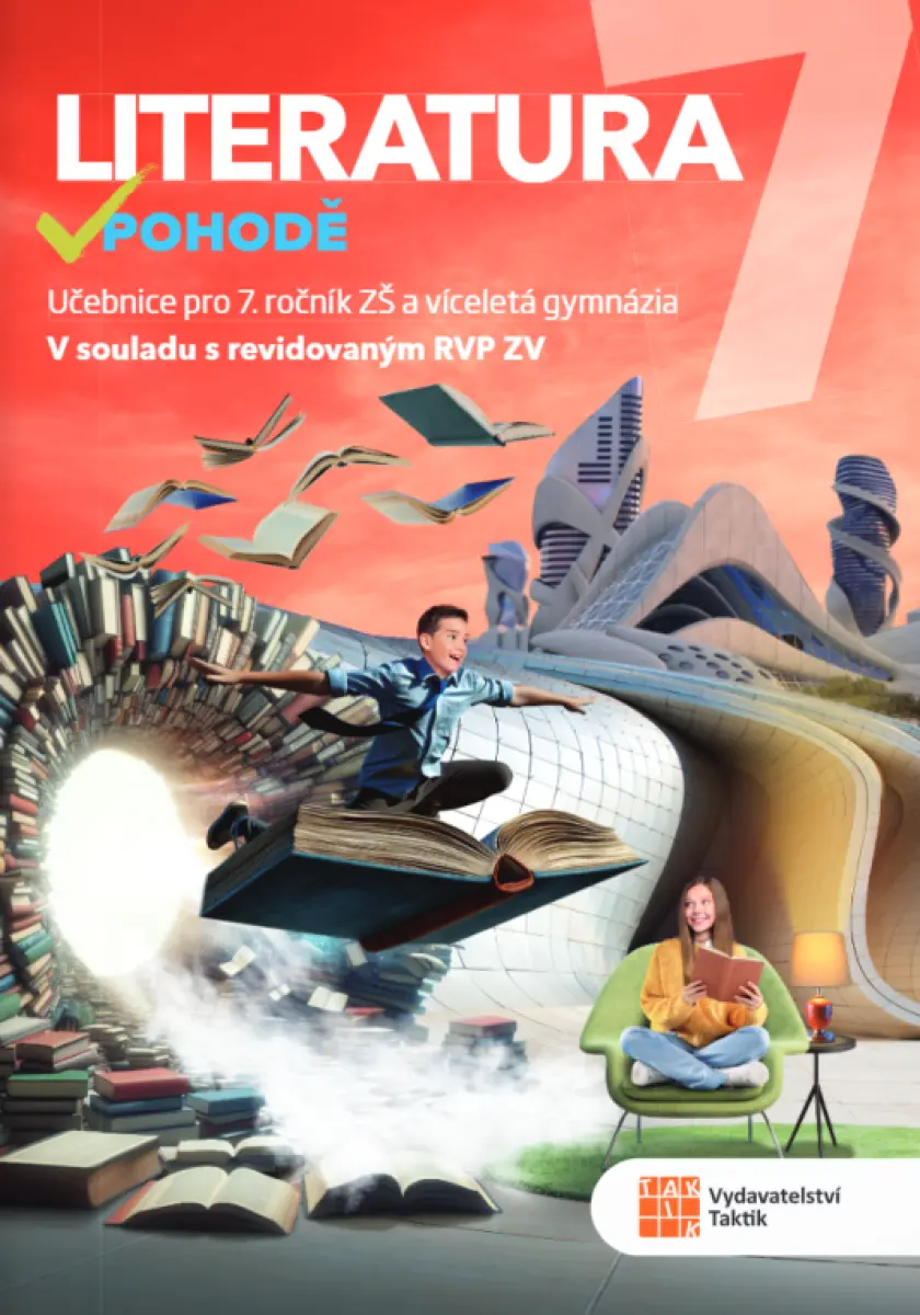 Literatura v pohodě 7 - učebnice - Daniel Jakubíček, Jana Hrubá, Klára Zicháčková, Kateřina Štrpková, Kateřina Mlejnková, Nikola Gráblová