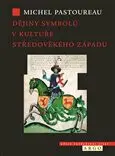 Dějiny symbolů v kultuře středověkého Západu - Michel Pastoureau,Dějiny symbolů v kultuře středověkého Západu - Michel Pastoureau - kniha z kategorie