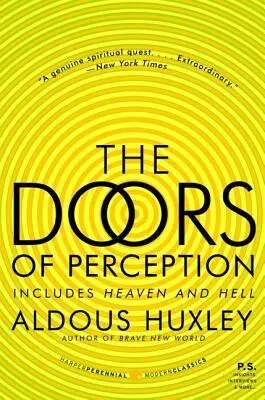 The Doors of Perception and Heaven and Hell - Aldous Huxley