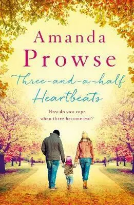 Three-and-a-Half Heartbeats - Amanda Prowse,Three-and-a-Half Heartbeats - Amanda Prowse - kniha z kategorie Beletria