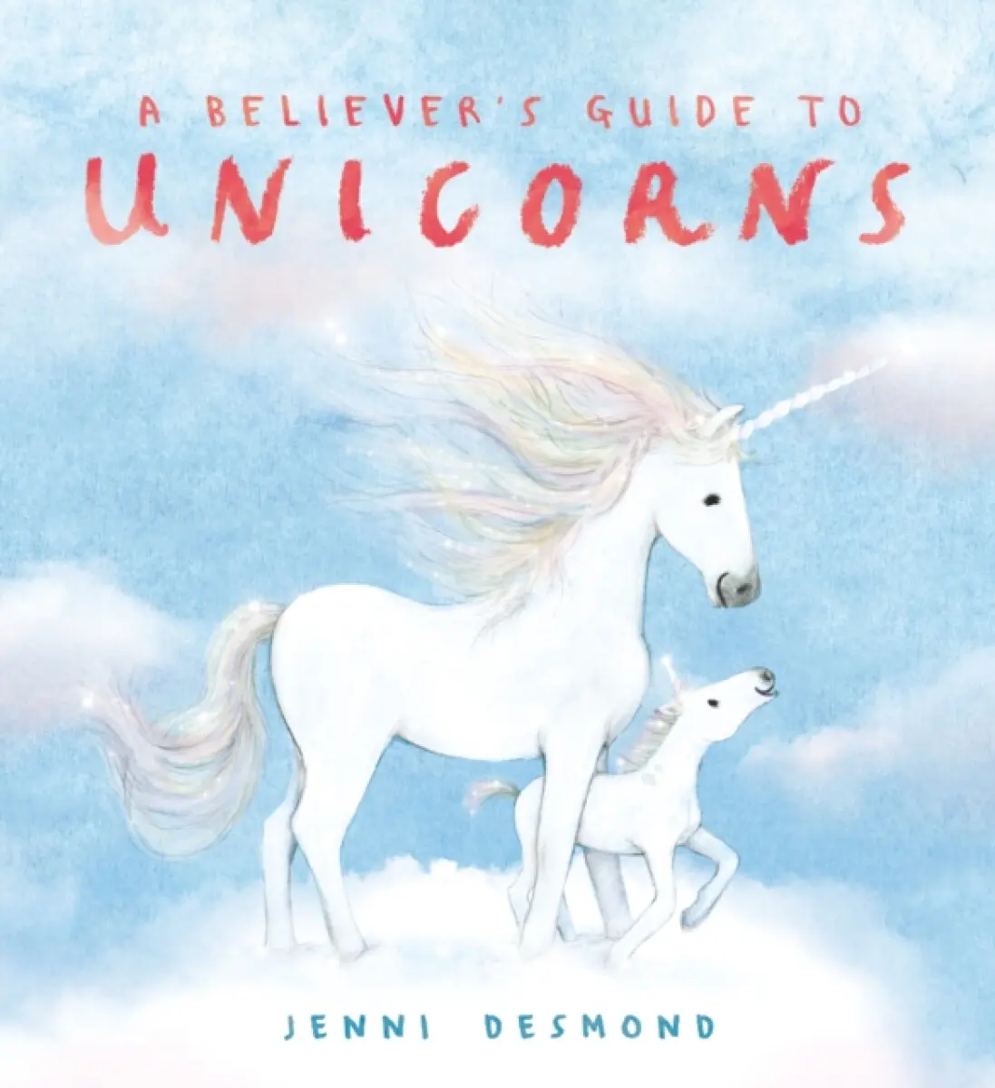 A Believer's Guide to Unicorns - Jenni Desmond