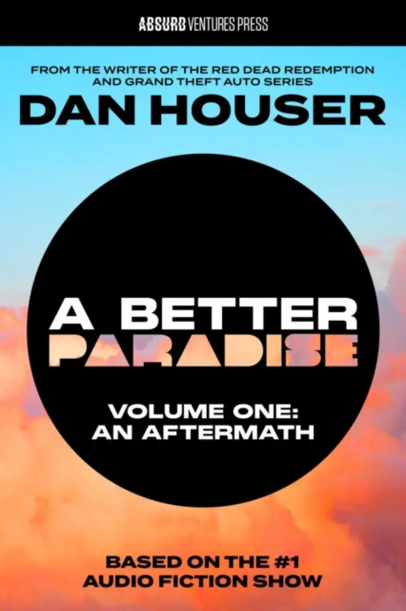 A BETTER PARADISE - Dan Houser