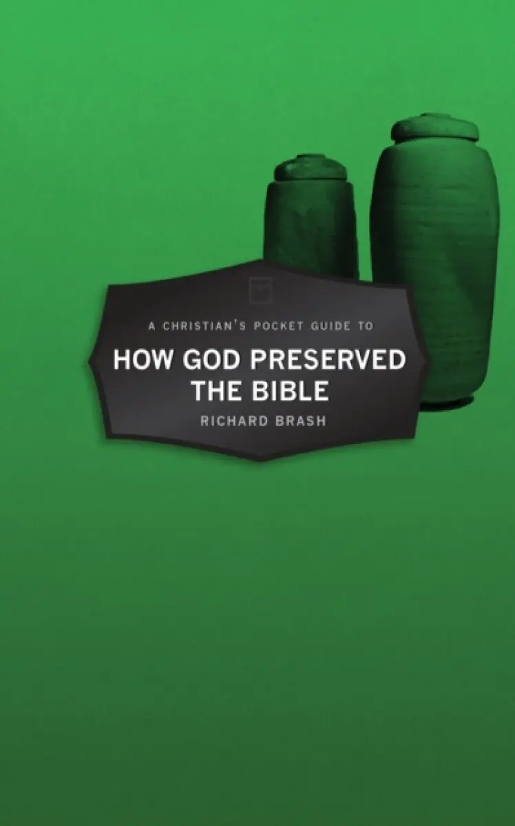 A Christian's Pocket Guide to How God Preserved the Bible - Richard Brash