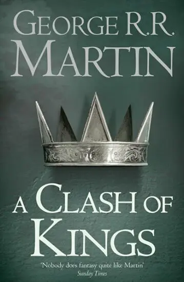 A Clash of Kings (Reissue) - George Raymond Richard Martin