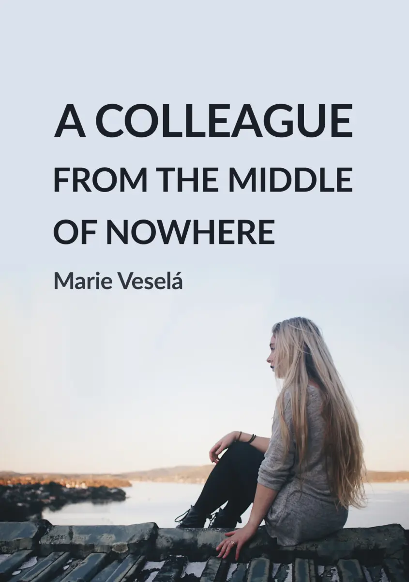 A colleague from the middle of nowhere - Marie Veselá