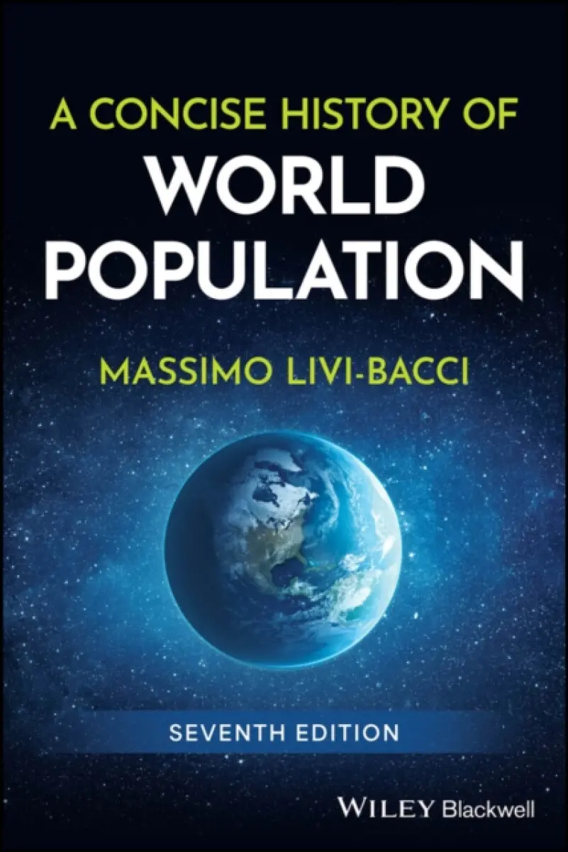 A Concise History of World Population, 7th Edition - Livi–Bacci