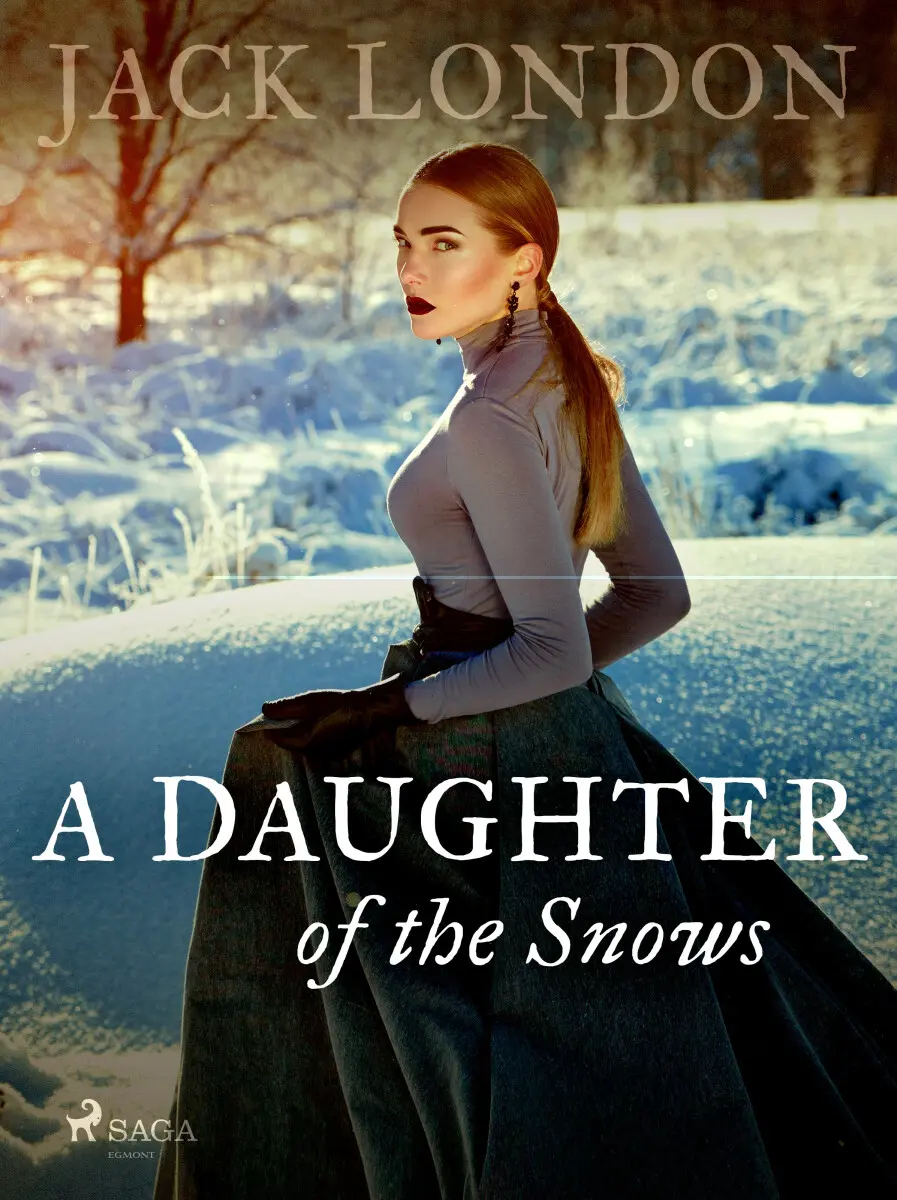 A Daughter of the Snows - Jack London