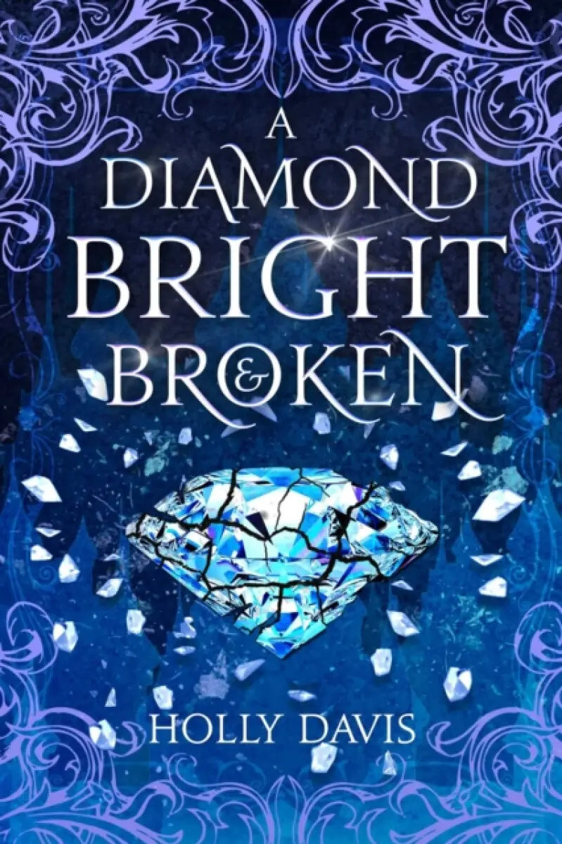A Diamond Bright and Broken - Holly Davisová