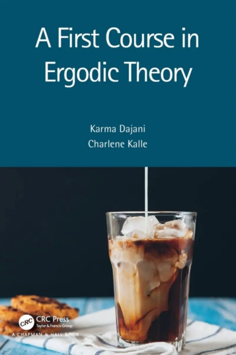 A First Course in Ergodic Theory - Charlene Kalle, Karma Dajani