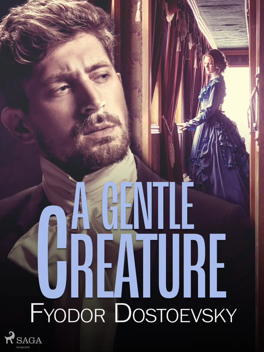 A Gentle Creature - Fjodor Michajlovič Dostojevskij