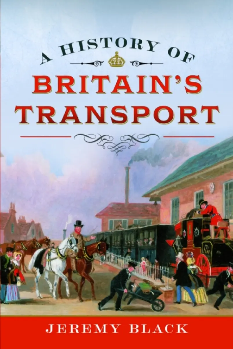 A History of Britain's Transport - Jeremy Black